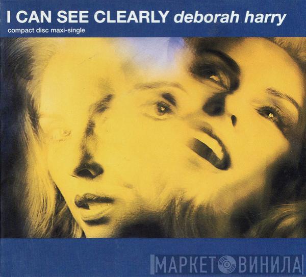  Deborah Harry  - I Can See Clearly