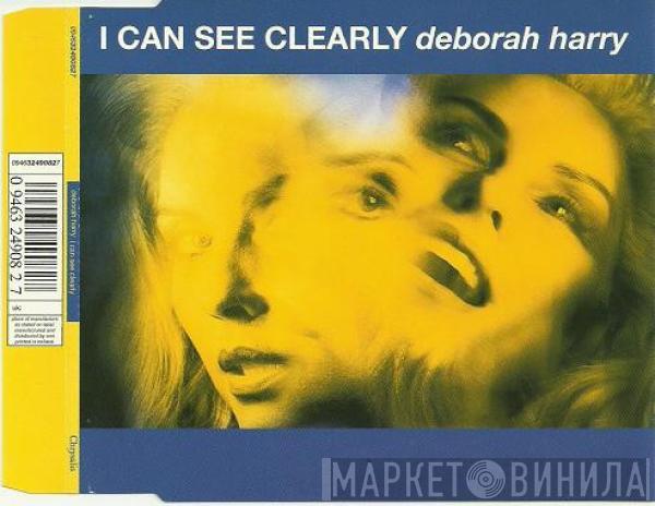  Deborah Harry  - I Can See Clearly