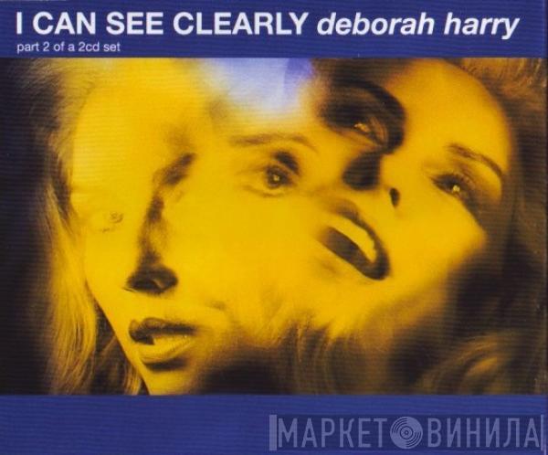 Deborah Harry - I Can See Clearly