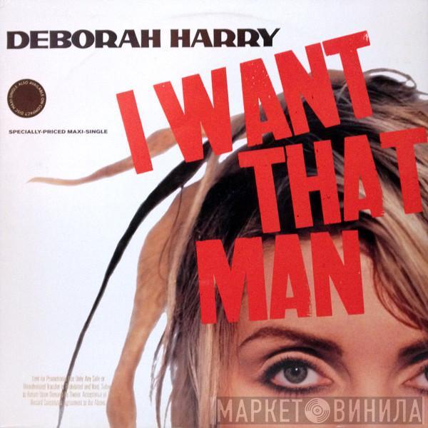  Deborah Harry  - I Want That Man