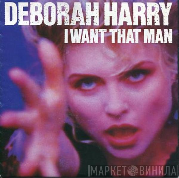  Deborah Harry  - I Want That Man