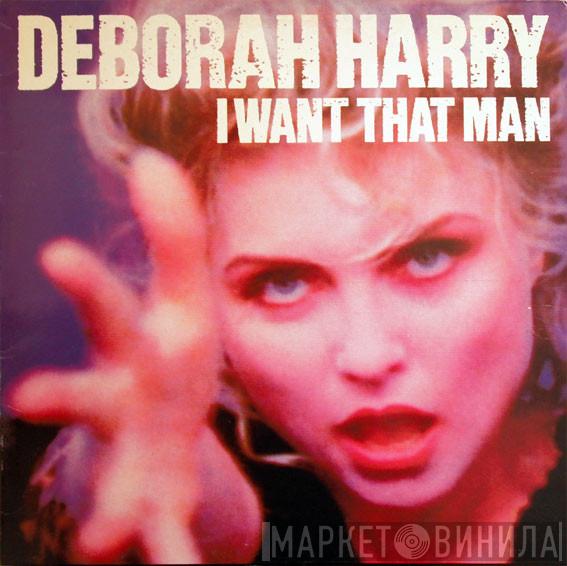  Deborah Harry  - I Want That Man