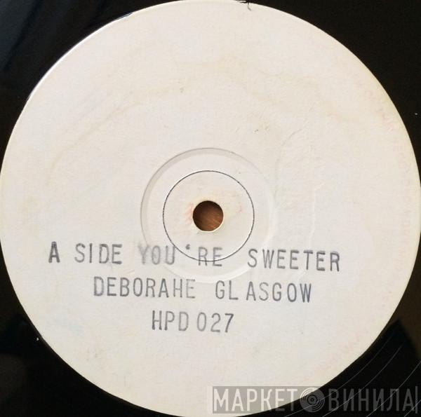 Deborahe Glasgow - You're Sweeter