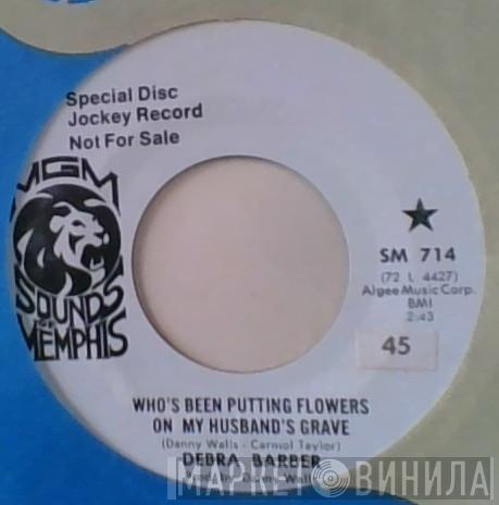 Debra Barber - Who's Been Putting Flowers On My Husband's Grave