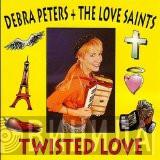 Debra Peters And The Love Saints - Twisted Love