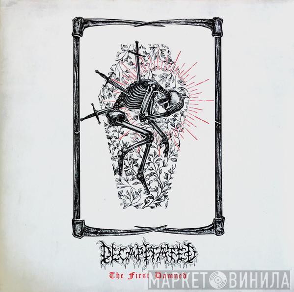  Decapitated  - The First Damned