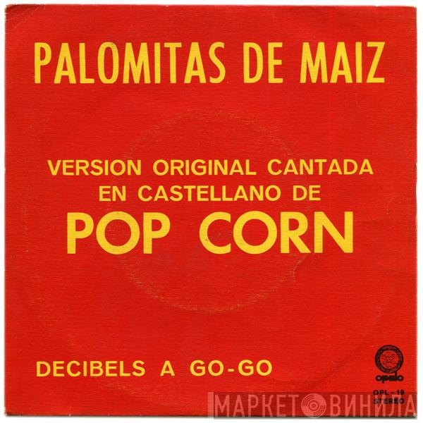 Decibels A Go-Go - Palomitas De Maiz