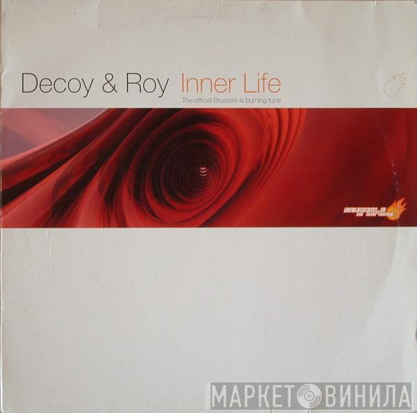  Decoy & Roy  - Inner Life (The Official Brussels Is Burning Tune)