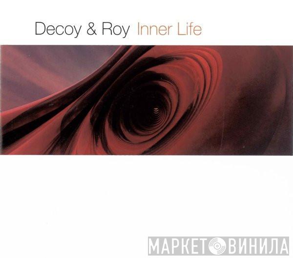  Decoy & Roy  - Inner Life