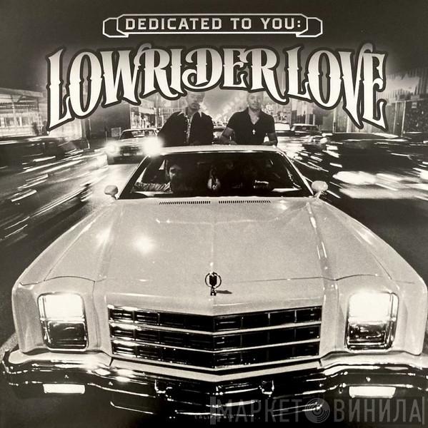  - Dedicated to You: Lowrider Love