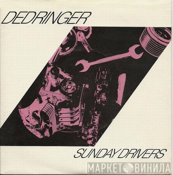 Dedringer - Sunday Drivers