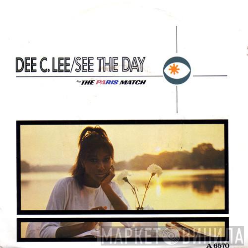 Dee C. Lee - See The Day c/w The Paris Match