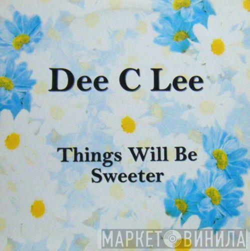 Dee C. Lee - Things Will Be Sweeter