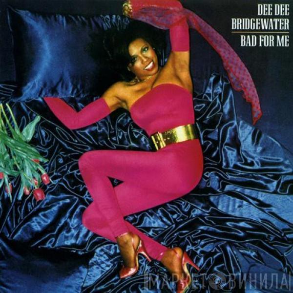 Dee Dee Bridgewater - Bad For Me
