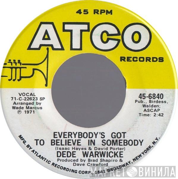  Dee Dee Warwick  - Everybody's Got To Believe In Somebody / Signed Dede