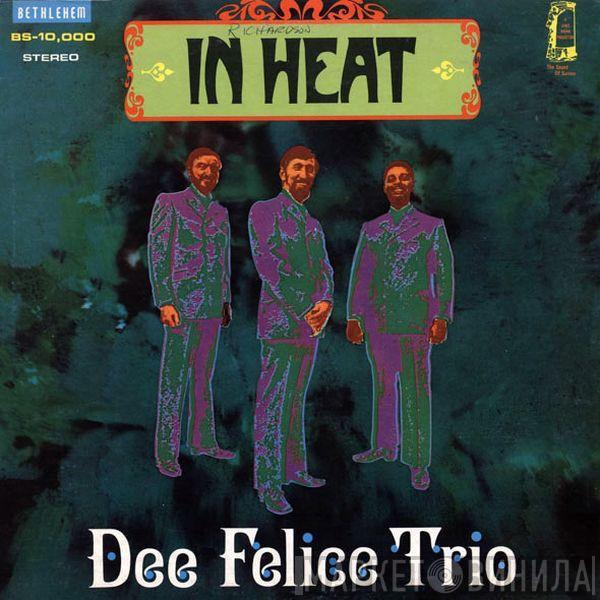  Dee Felice Trio  - In Heat