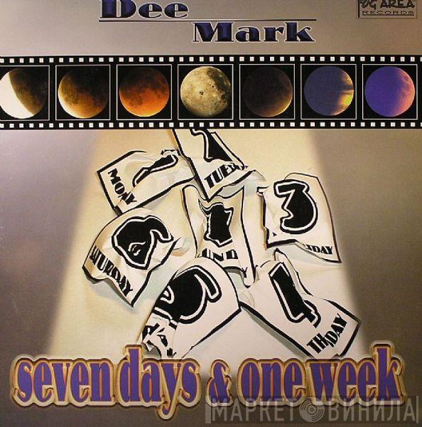  Dee Mark  - Seven Days & One Week
