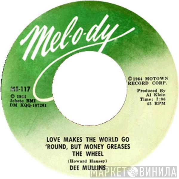 Dee Mullins - Love Makes The World Go 'Round, But Money Greases The Wheel / Come On Back (And Be My Love Again)