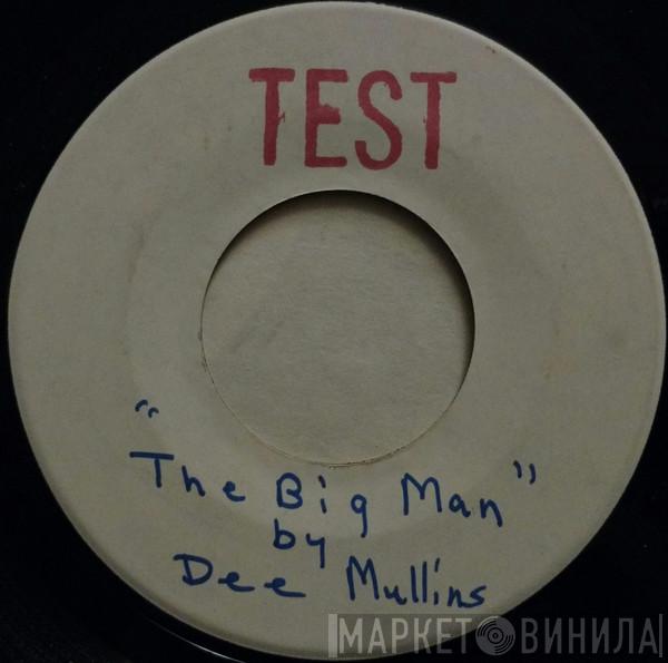  Dee Mullins  - The Big Man