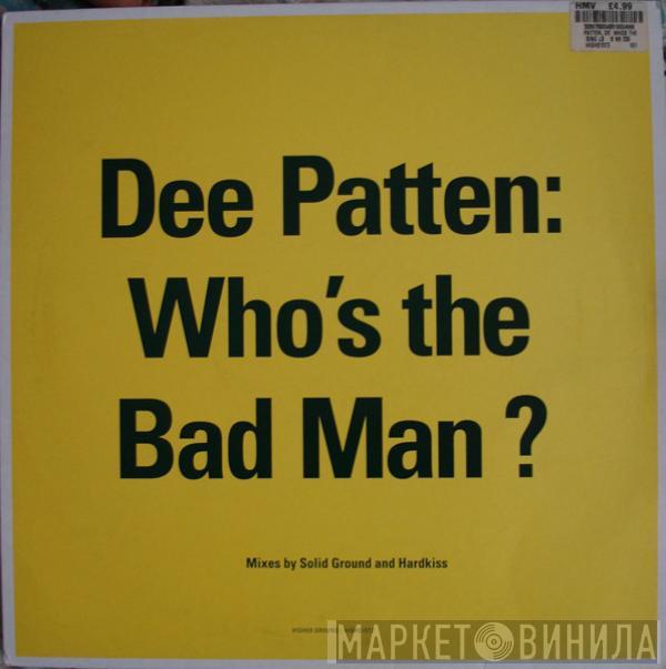 Dee Patten - Who's The Bad Man