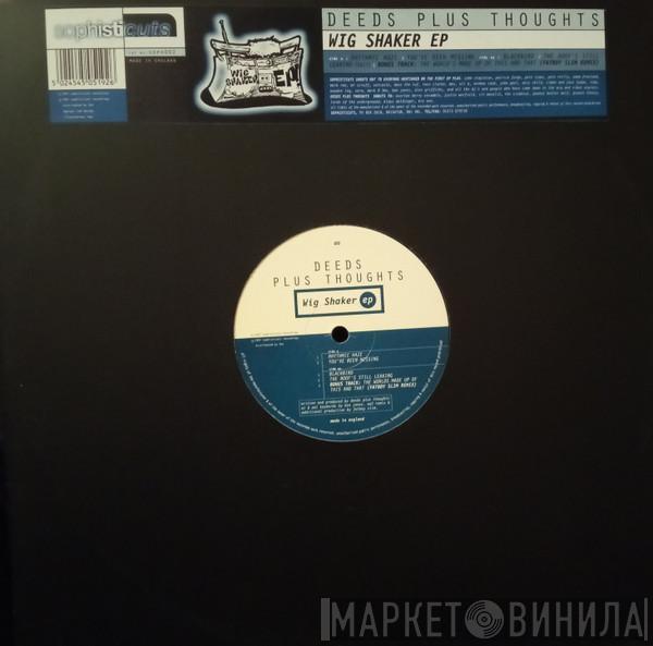 Deeds Plus Thoughts - Wig Shaker EP