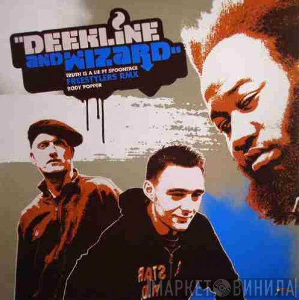  Deekline & Wizard  - Truth Is A Lie / Body Popper