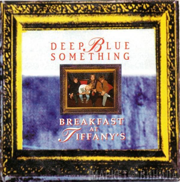  Deep Blue Something  - Breakfast At Tiffany's