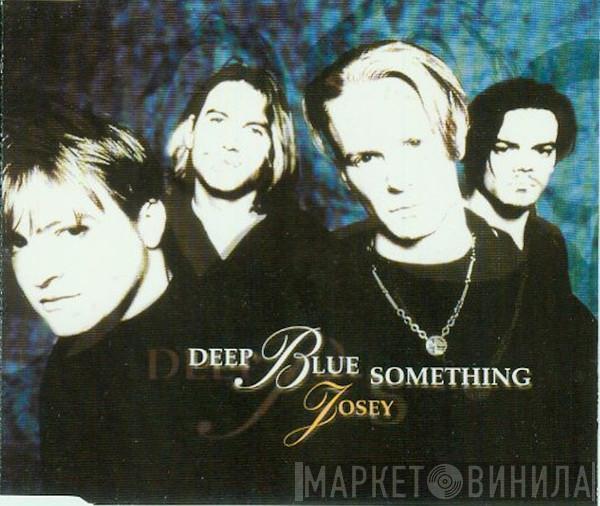 Deep Blue Something - Josey