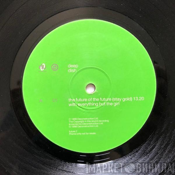  Deep Dish  - The Future Of The Future (Stay Gold) / Chocolate City (Love Songs)