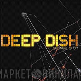  Deep Dish  - George Is On