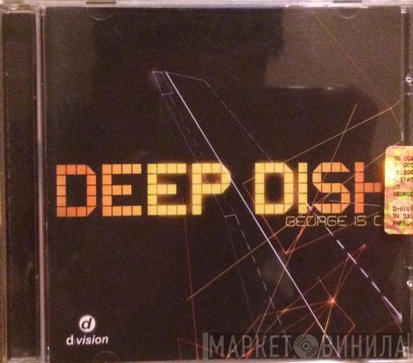  Deep Dish  - George Is On