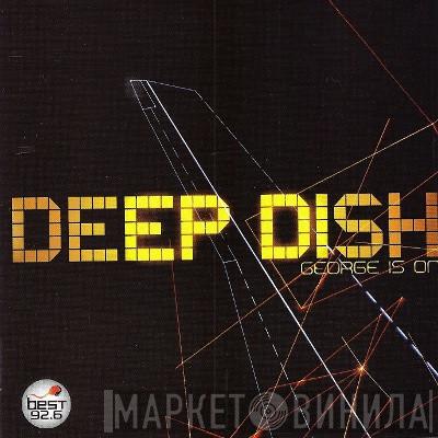  Deep Dish  - George Is On