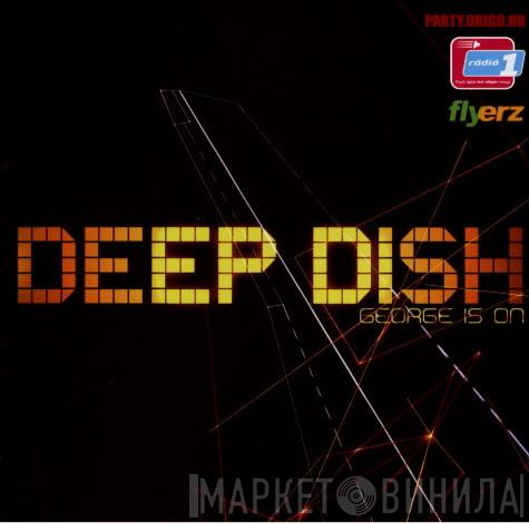  Deep Dish  - George Is On