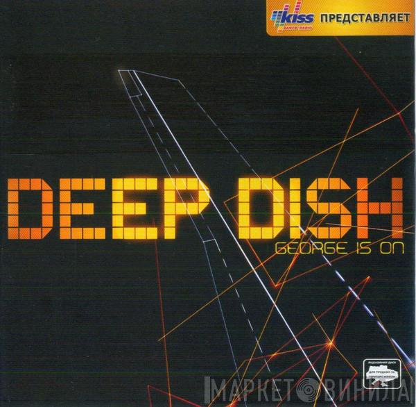  Deep Dish  - George Is On