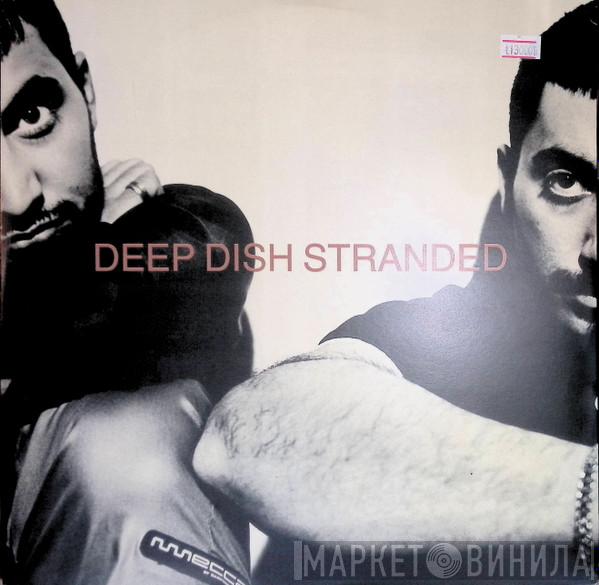  Deep Dish  - Stranded