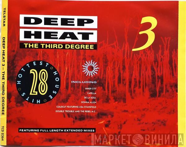  - Deep Heat 3 (The Third Degree)
