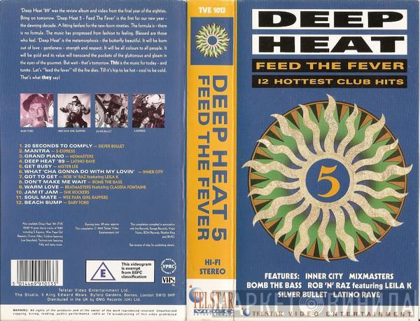  - Deep Heat 5 - Feed The Fever