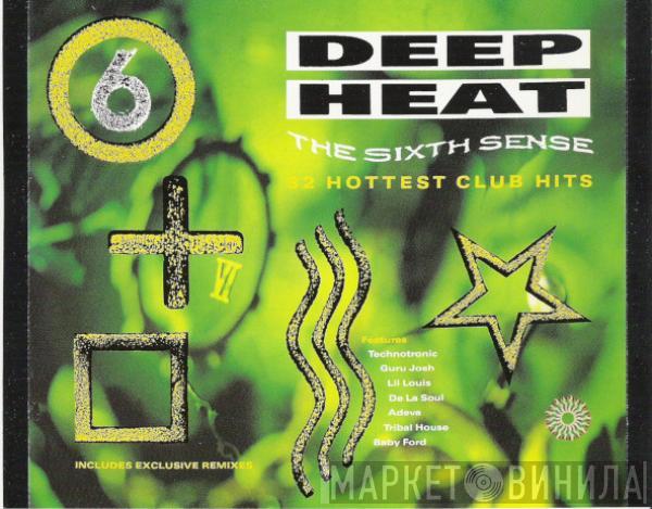  - Deep Heat 6 - The Sixth Sense