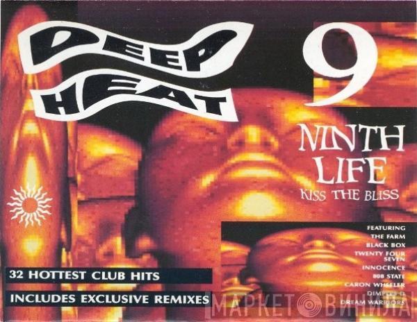  - Deep Heat 9 - Ninth Life - Kiss The Bliss