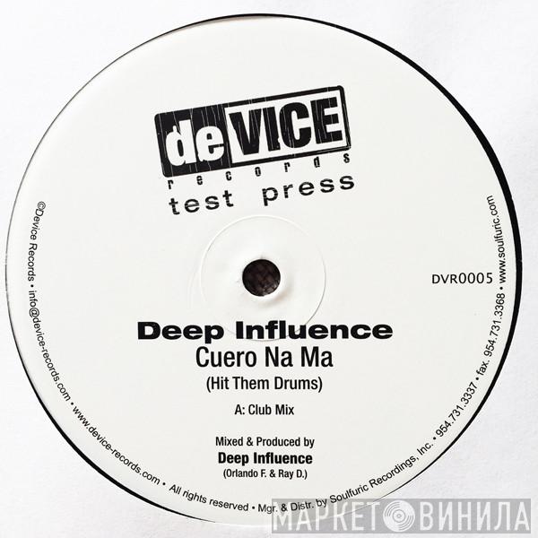Deep Influence - Cuero Na Ma (Hit Them Drums)