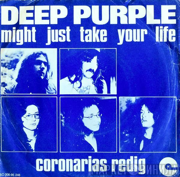  Deep Purple  - Might Just Take Your Life