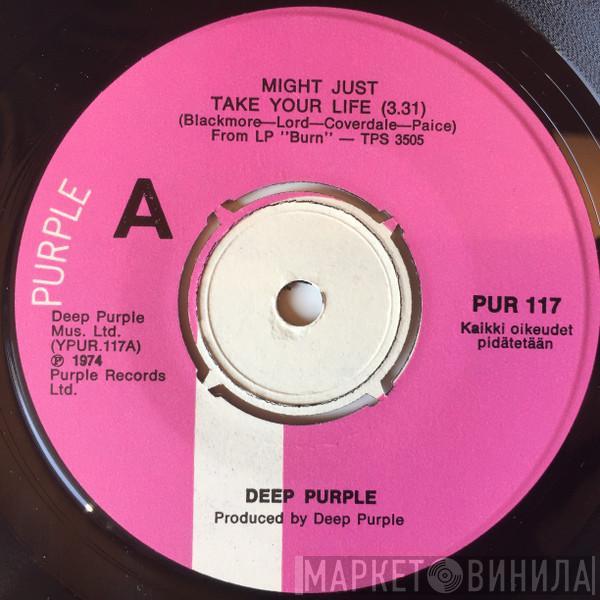  Deep Purple  - Might Just Take Your Life