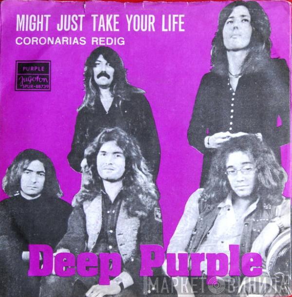  Deep Purple  - Might Just Take Your Life
