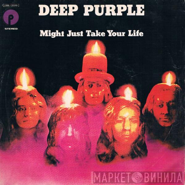  Deep Purple  - Might Just Take Your Life