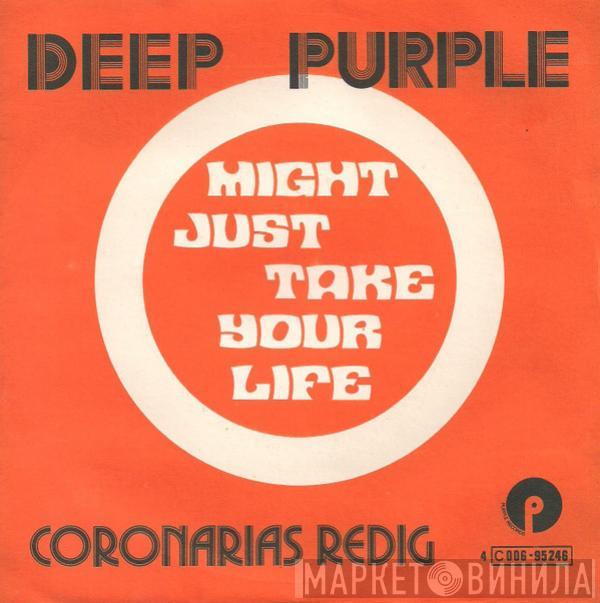  Deep Purple  - Might Just Take Your Life