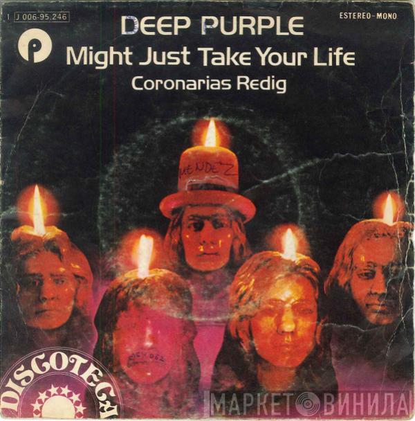  Deep Purple  - Might Just Take Your Life