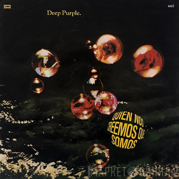  Deep Purple  - Quién Nos Creemos Que Somos