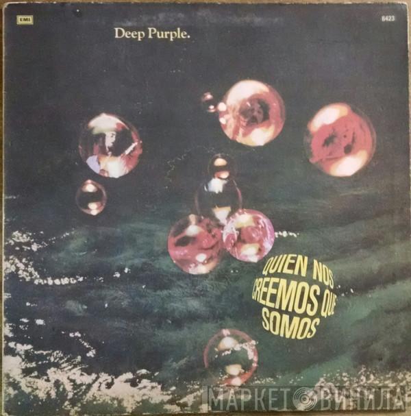  Deep Purple  - Quien Nos Creemos Que Somos?