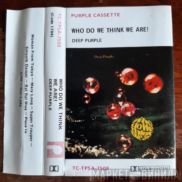  Deep Purple  - Who Do We Think We Are!