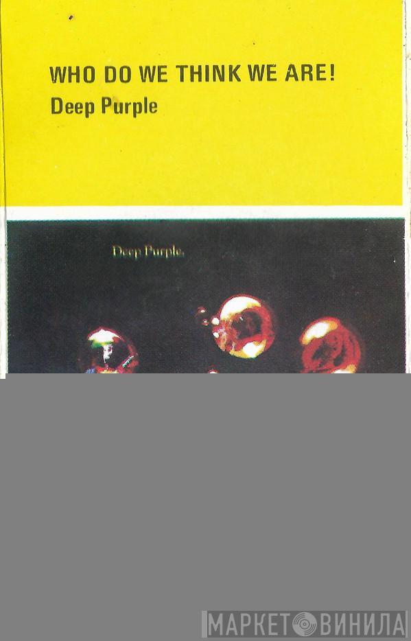  Deep Purple  - Who Do We Think We Are!